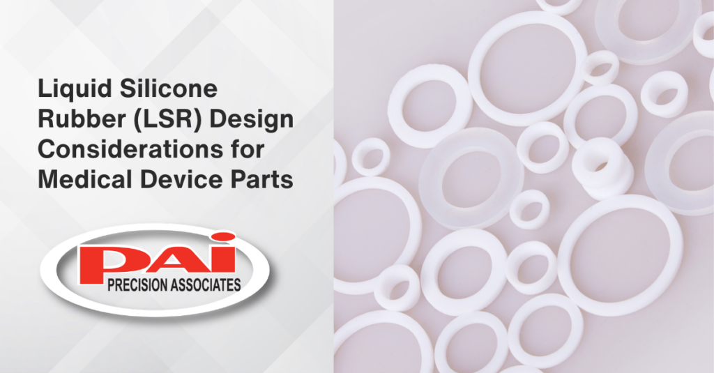 Liquid Silicone Rubber (LSR) Design Considerations for Medical Device Parts | PAI
