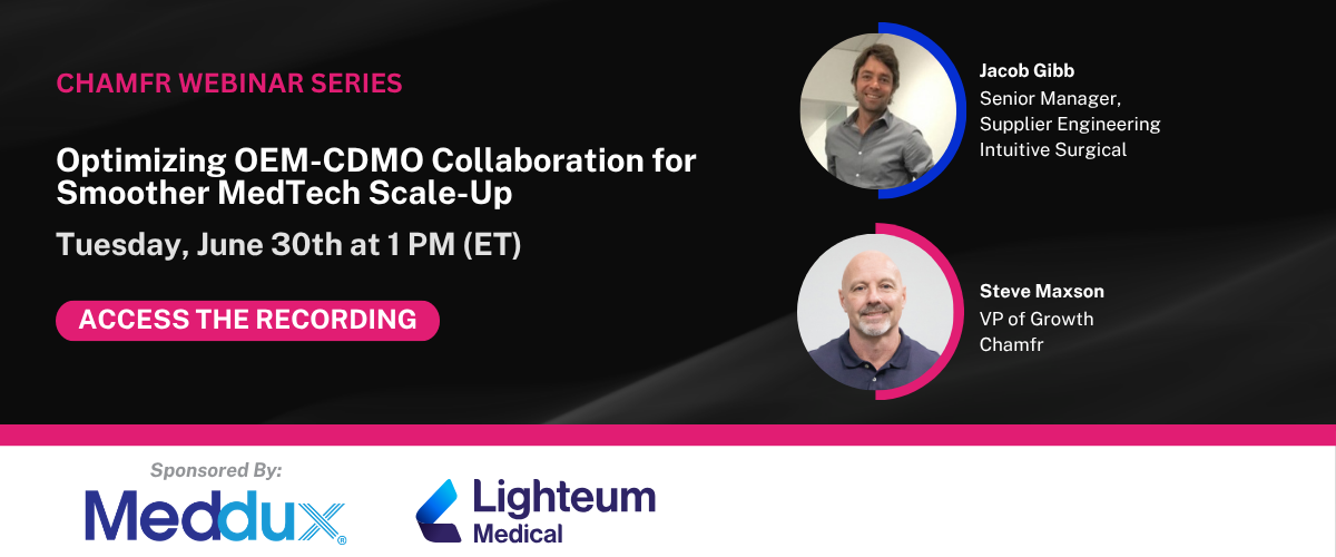 Chamfr Webinar: Optimizing OEM-CDMO Collaboration for Smoother MedTech Scale-Up