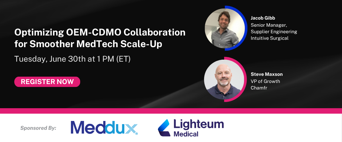 Optimizing OEM-CDMO Collaboration for Smoother MedTech Scale-Up | June 30th