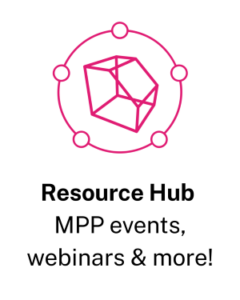 Resource Hub: MPP events, webinars, videos, podcasts, technical guides & more