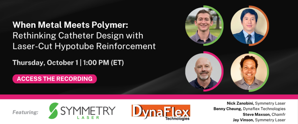 When Metal Meets Polymer: Rethinking Catheter Design with Laser-Cut Hypotube Reinforcement | Chamfr Webinar Series