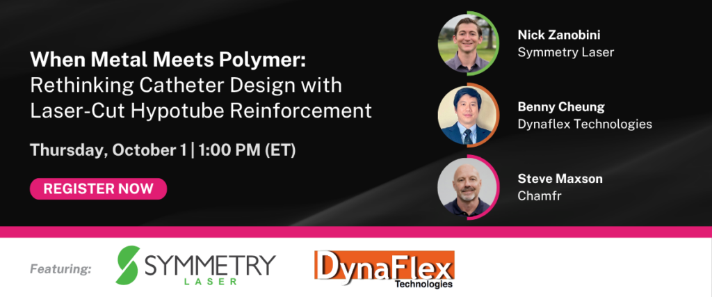 When Metal Meets Polymer: Rethinking Catheter Design with Laser-Cut Hypotube Reinforcement | Chamfr Webinar Series